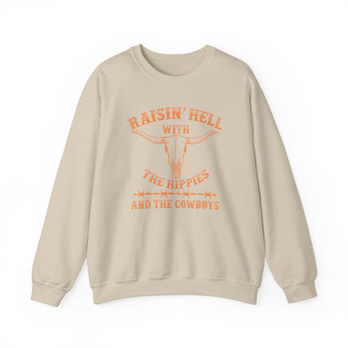 Raisin Hell with the Hippies and the Cowboys Sweatshirt