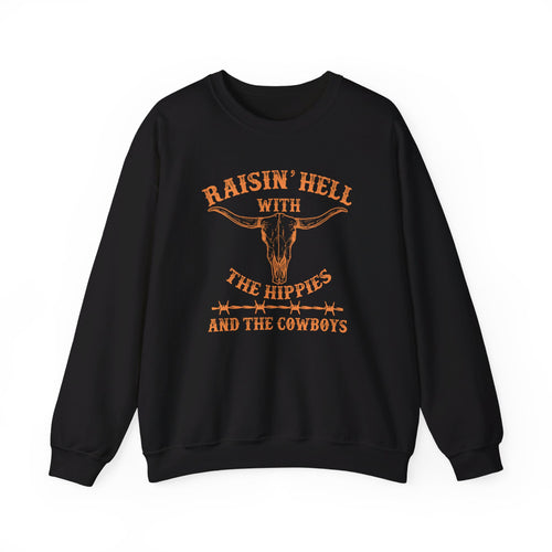 Raisin Hell with the Hippies and the Cowboys Sweatshirt